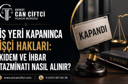 İş Yeri Kapanınca İşçi Hakları: Kıdem ve İhbar Tazminatı Nasıl Alınır? İş Yeri Kapanınca İşçi Hakları: Kıdem ve İhbar Tazminatı Nasıl Alınır?